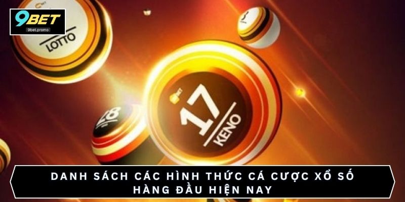 Danh sách các hình thức cá cược xổ số hàng đầu hiện nay