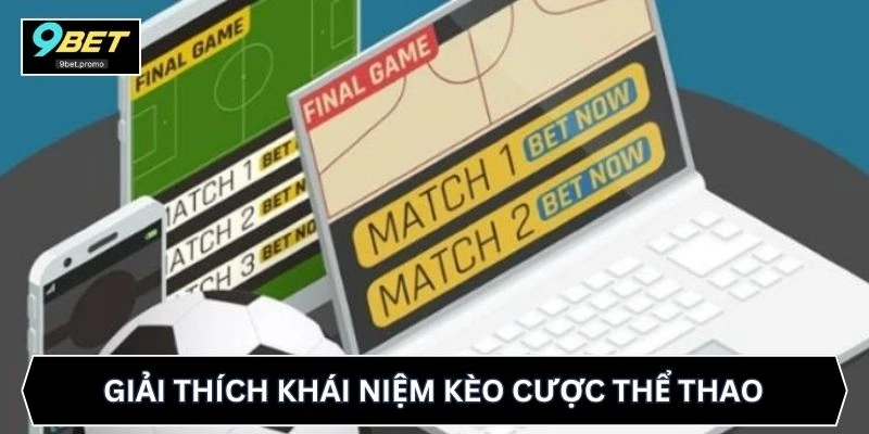 Giải thích khái niệm kèo cược thể thao